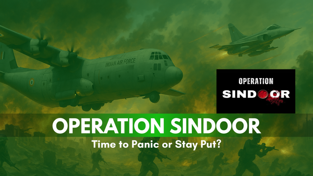OPERATION SINDOOR: Time to Panic or Stay Put?